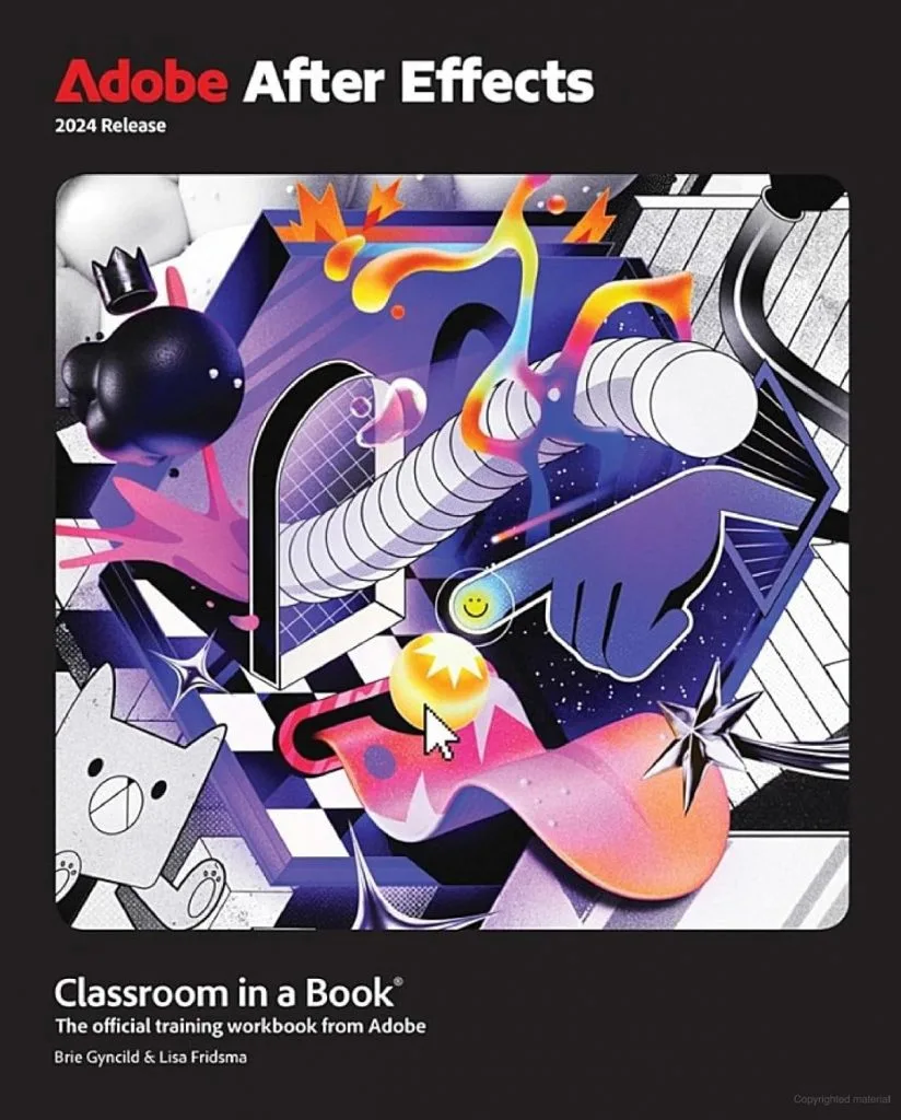 Adobe After Effects Classroom in a Book 2024 Release: The Official Training Workbook from Adobe